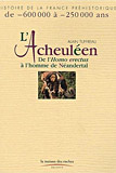 L'acheuléen d'Homo erectus à l'homme de néandertal