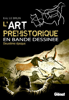 L'art préhistorique en bande dessinée Tome 2 