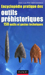 Encyclopédie pratique des outils préhistoriques 