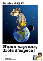 Homo sapiens, drôle d'espèce