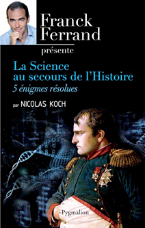 La science au secours de l'histoire - 5 enigmes résolues