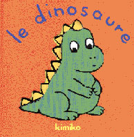 Le dinosaure - livre pour enfant de 0 à 3 ans