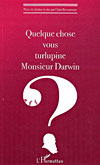 Quelque chose vous turlupine Monsieur Darwin, le texte de la piece à lire