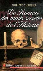 Le roman des morts secrètes de l'Histoire - Philippe Charlier