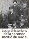 Préhistoriens du 20ème siècle - Réel et Imaginaires