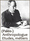 Anthropologue - Paléoanthropologue