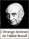 L'étrange destinée de l'abbé Breuil