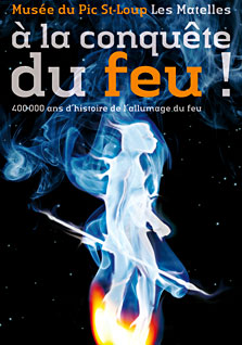 A la conquête du feu - Exposition - Musée du Pic Saint-Loup