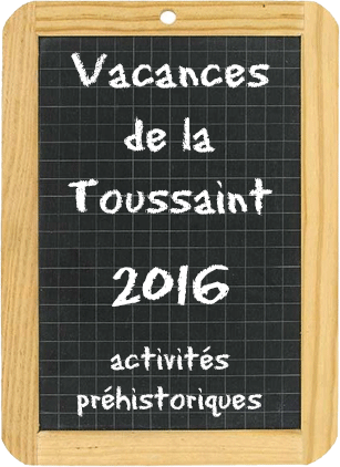 Vacnaces de la Toussaint 2016- Activités enfant et famille sur le thème de la préhistoire et de l'évolution